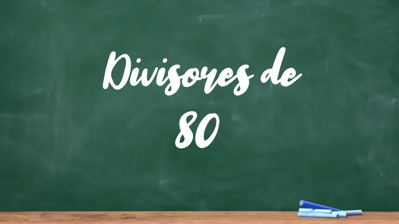 Divisores de 80